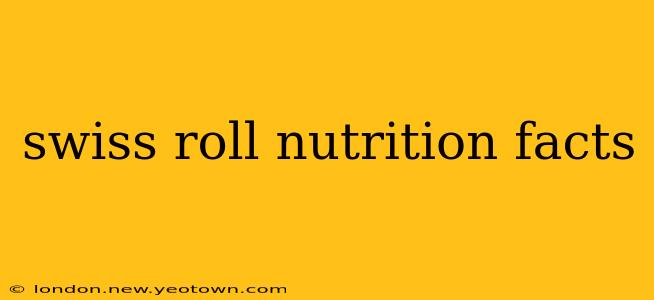 swiss roll nutrition facts