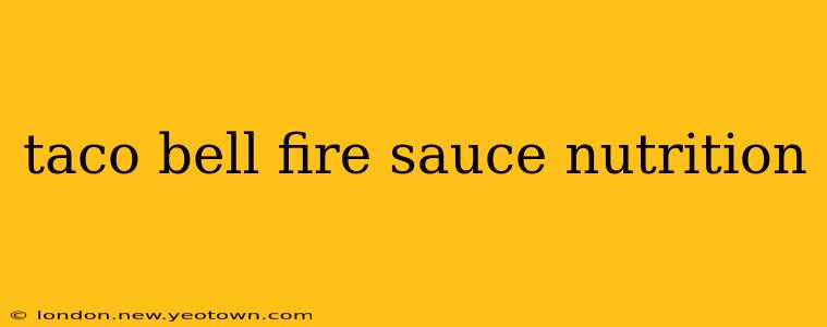 taco bell fire sauce nutrition