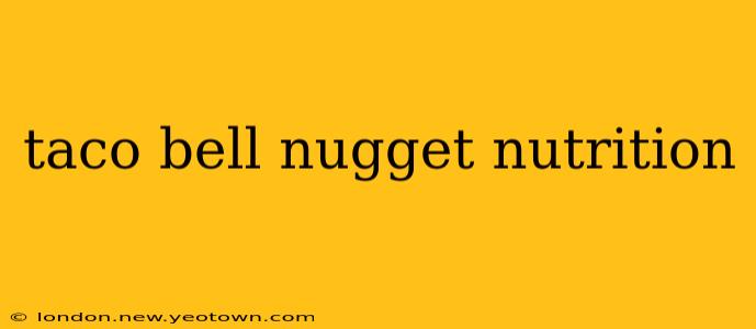 taco bell nugget nutrition