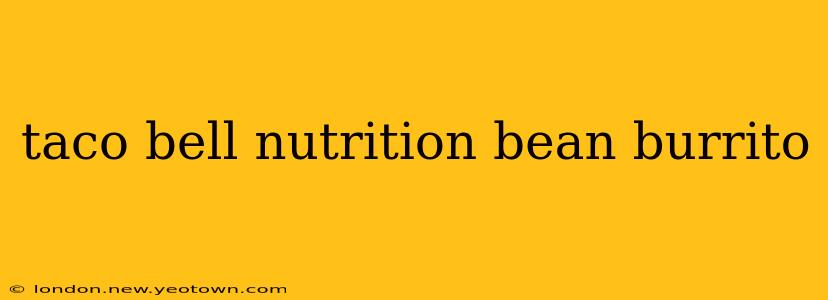 taco bell nutrition bean burrito