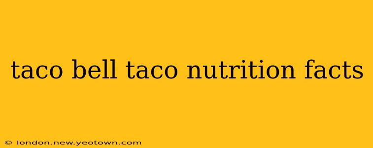 taco bell taco nutrition facts
