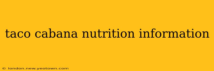 taco cabana nutrition information
