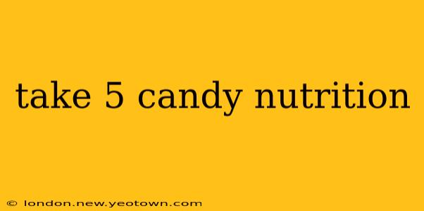 take 5 candy nutrition