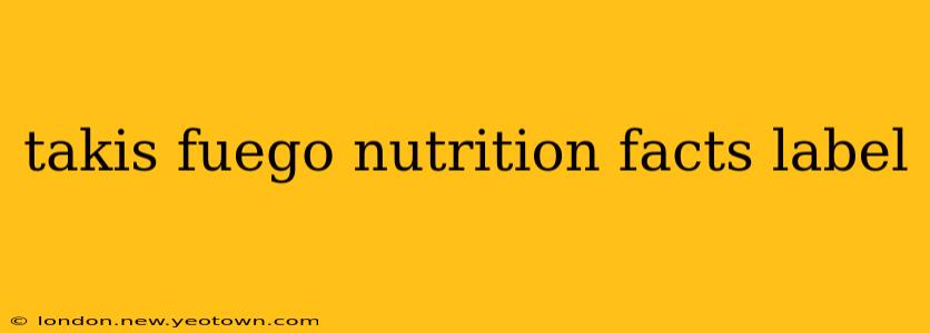 takis fuego nutrition facts label