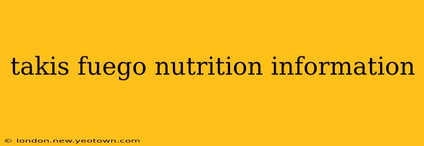 takis fuego nutrition information