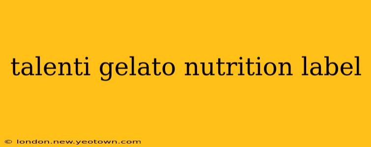 talenti gelato nutrition label