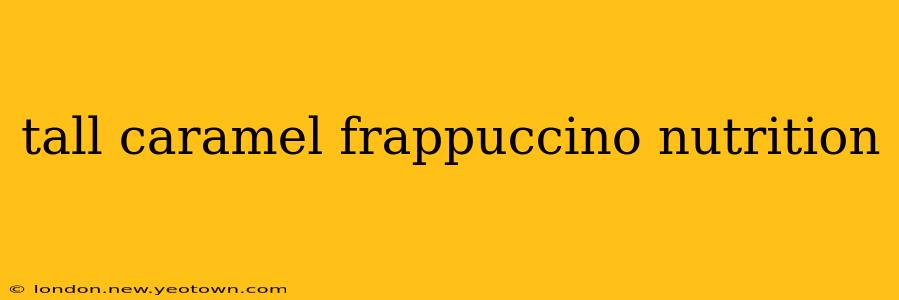 tall caramel frappuccino nutrition