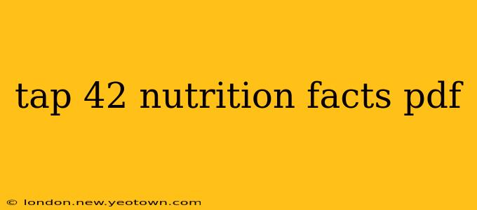 tap 42 nutrition facts pdf