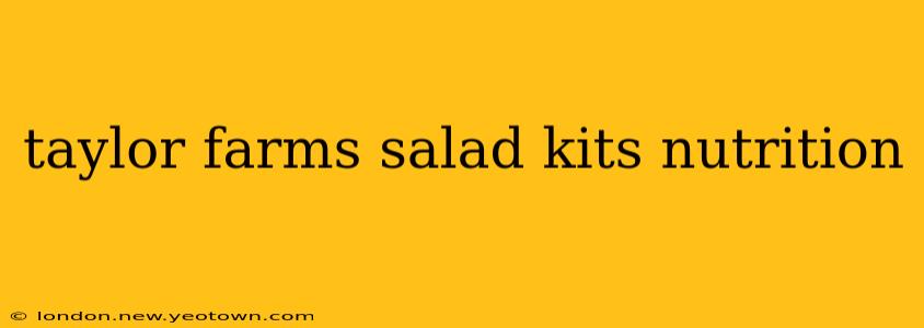taylor farms salad kits nutrition