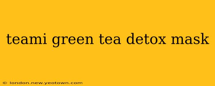teami green tea detox mask