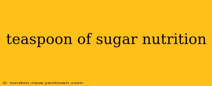 teaspoon of sugar nutrition