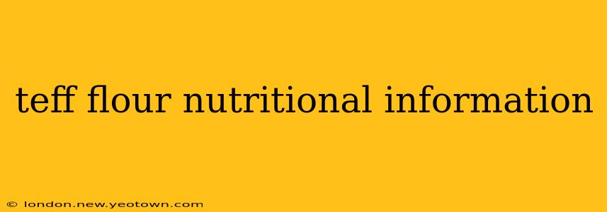 teff flour nutritional information