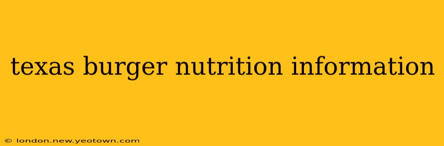 texas burger nutrition information