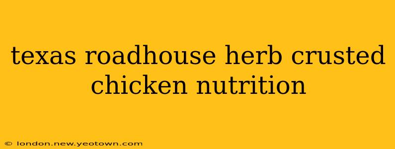 texas roadhouse herb crusted chicken nutrition
