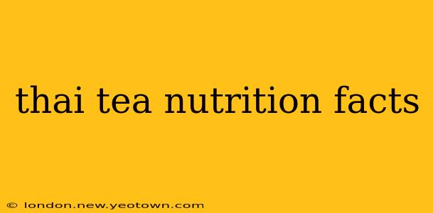 thai tea nutrition facts