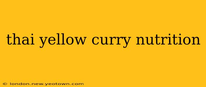 thai yellow curry nutrition