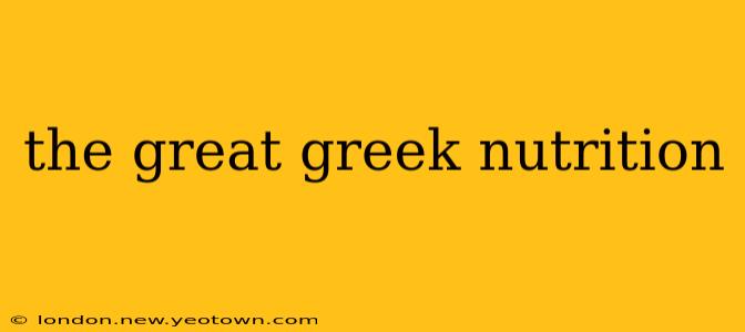 the great greek nutrition