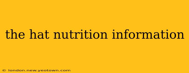 the hat nutrition information