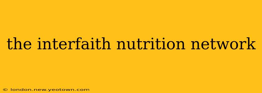 the interfaith nutrition network