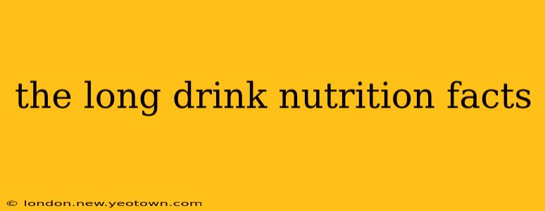 the long drink nutrition facts