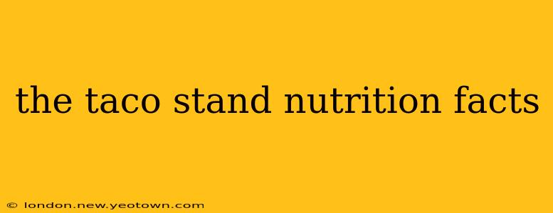 the taco stand nutrition facts