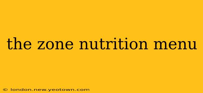 the zone nutrition menu