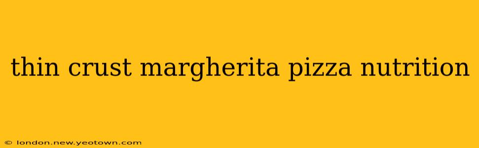 thin crust margherita pizza nutrition