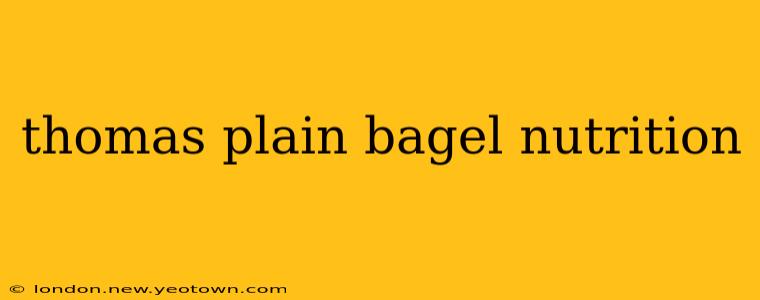 thomas plain bagel nutrition