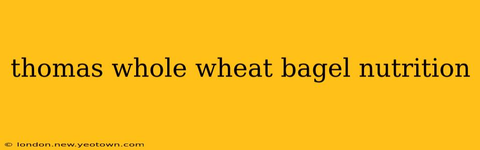 thomas whole wheat bagel nutrition