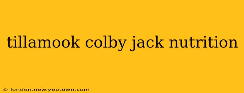 tillamook colby jack nutrition