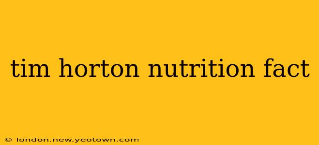 tim horton nutrition fact