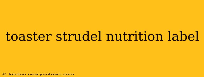 toaster strudel nutrition label