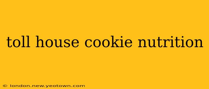 toll house cookie nutrition