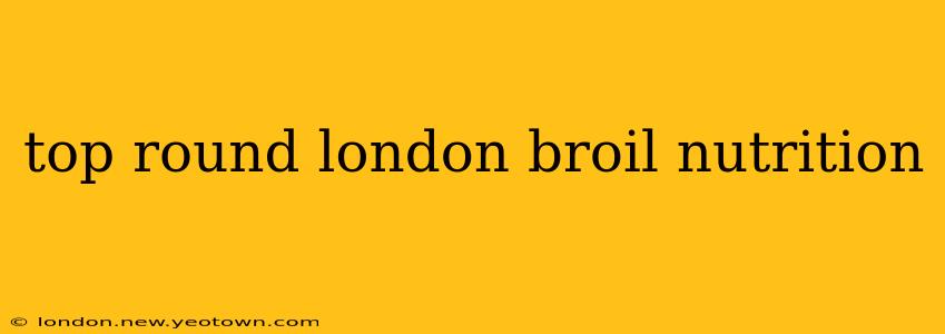 top round london broil nutrition