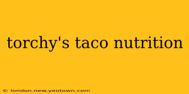 torchy's taco nutrition