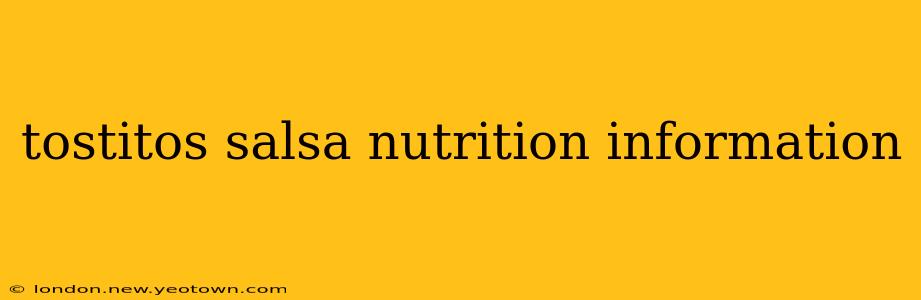 tostitos salsa nutrition information