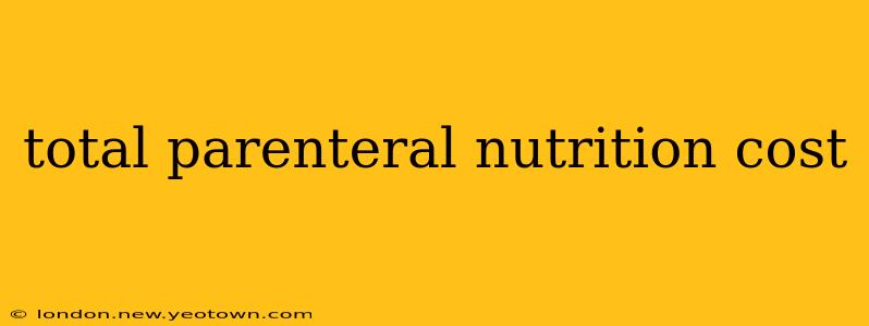total parenteral nutrition cost