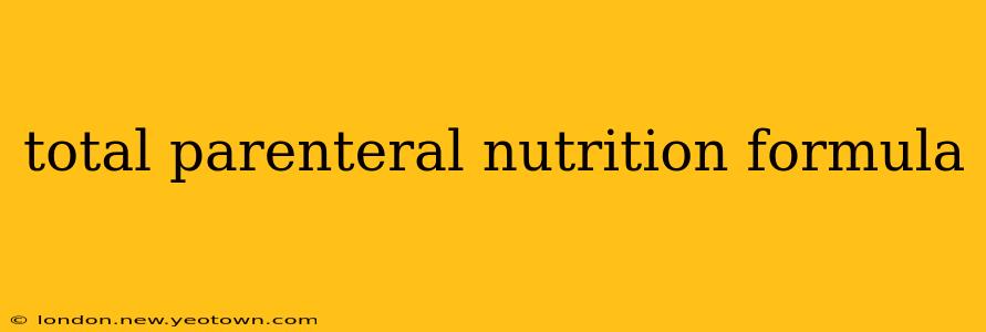 total parenteral nutrition formula
