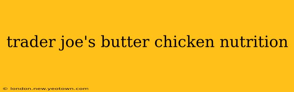 trader joe's butter chicken nutrition