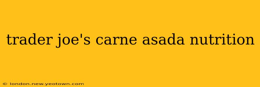 trader joe's carne asada nutrition