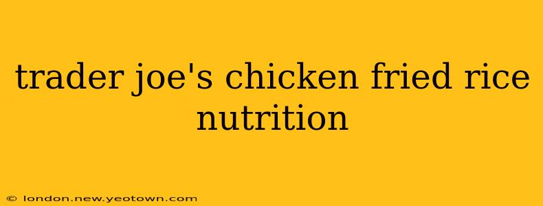 trader joe's chicken fried rice nutrition