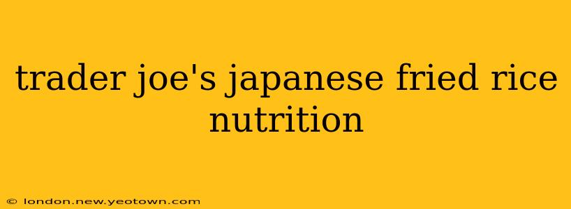 trader joe's japanese fried rice nutrition