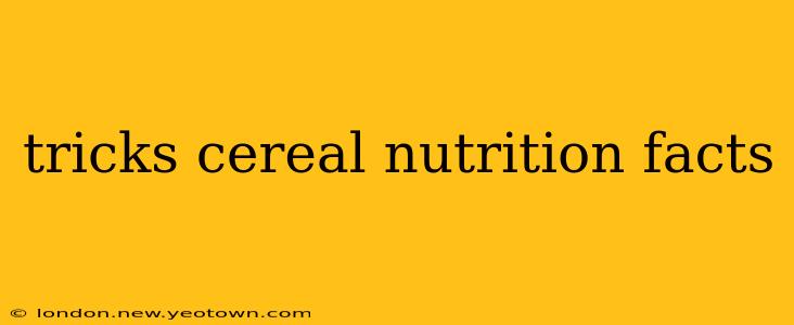 tricks cereal nutrition facts