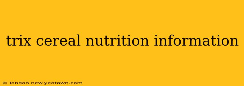 trix cereal nutrition information