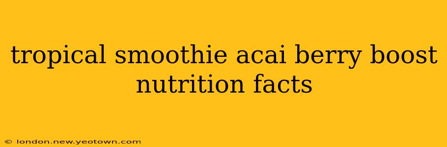 tropical smoothie acai berry boost nutrition facts