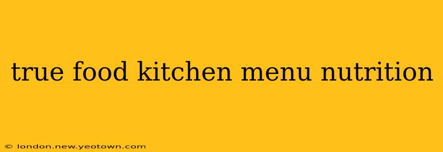 true food kitchen menu nutrition
