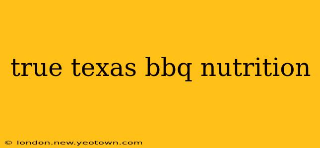 true texas bbq nutrition