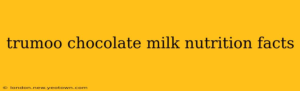 trumoo chocolate milk nutrition facts