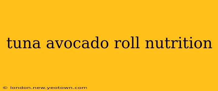tuna avocado roll nutrition