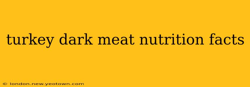 turkey dark meat nutrition facts